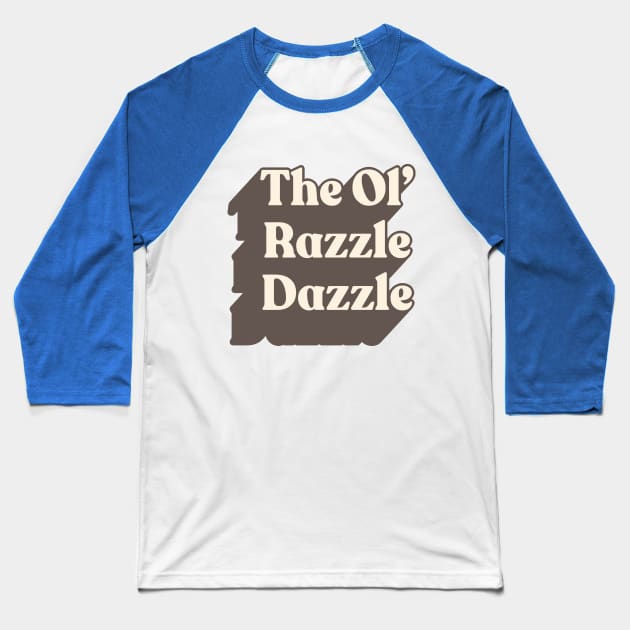 The Ol' Razzle Dazzle // Meme Design Baseball T-Shirt by DankFutura